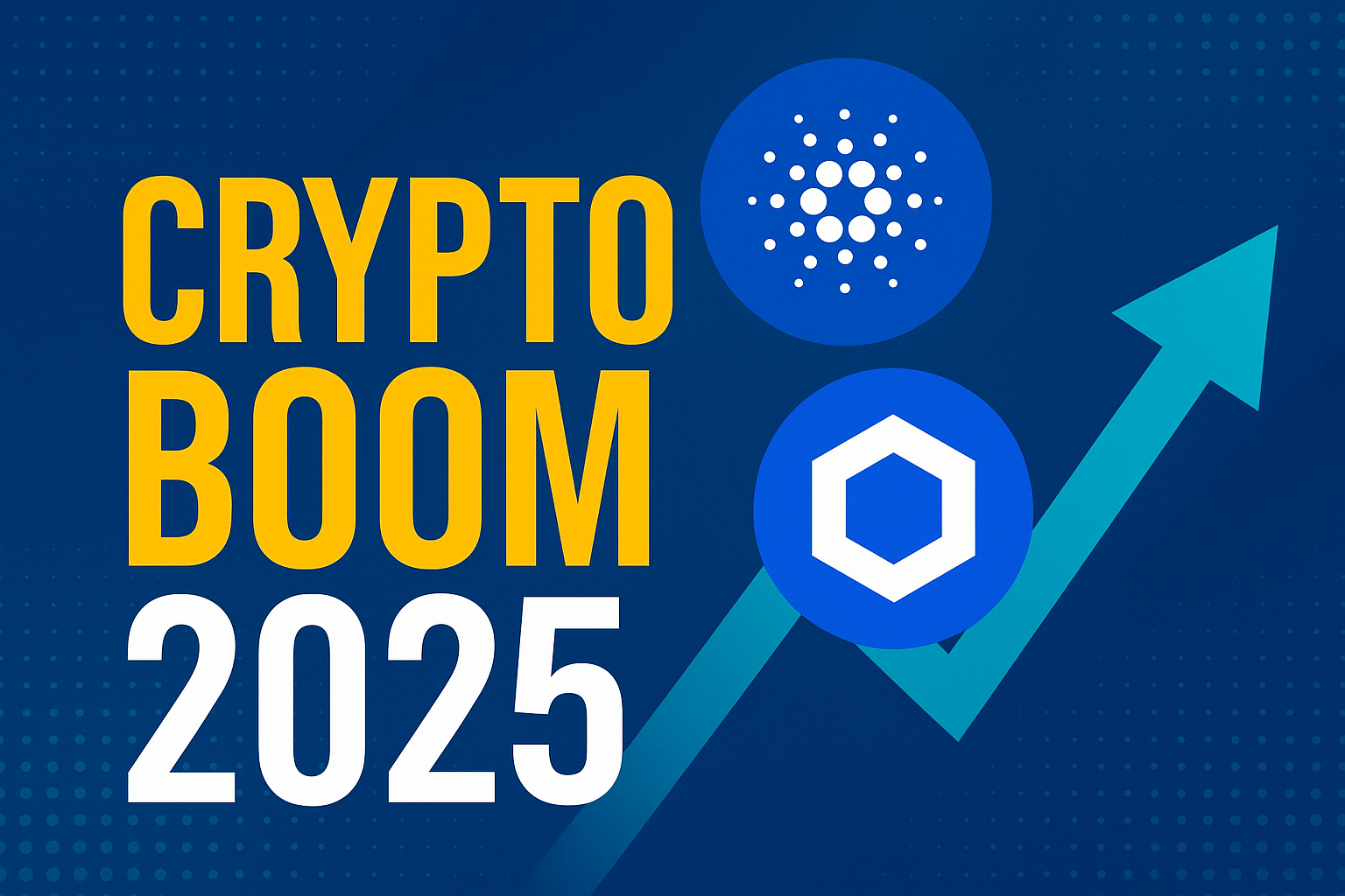 Crypto Boom 2025” ग्राफिक में कार्डानो (ADA) और चेनलिंक (LINK) के लोगो के साथ ऊपर की ओर बढ़ते तीर को दिखाया गया है, जो क्रिप्टो मार्केट में तेज़ी और उछाल का प्रतीक है।