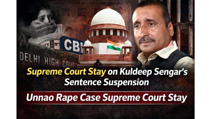 Unnao rape case Supreme Court stay – image showing Kuldeep Singh Sengar, Supreme Court of India building, CBI reference and justice theme highlighting stay on sentence suspension