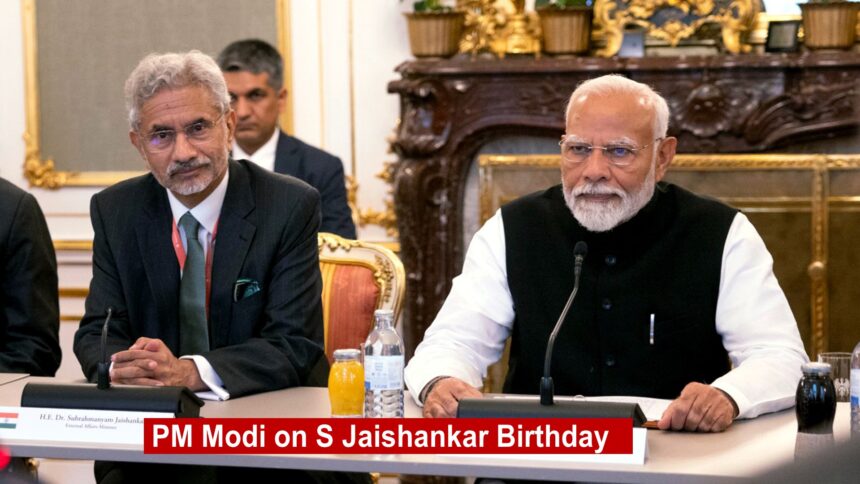 PM Modi on S Jaishankar Birthday
