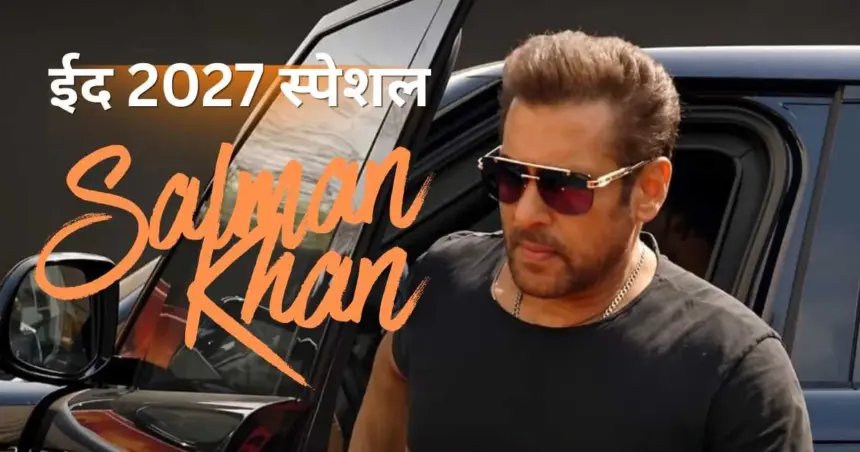 Salman Khan Eid 2027 Film